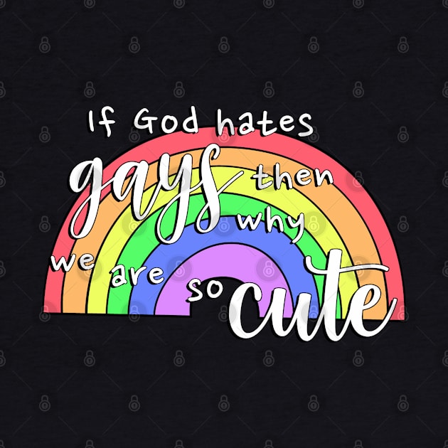 If god hates gays why are we so cute by valentinahramov